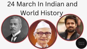 March 24th in Indian History: Significance of Key Events and Personalities"